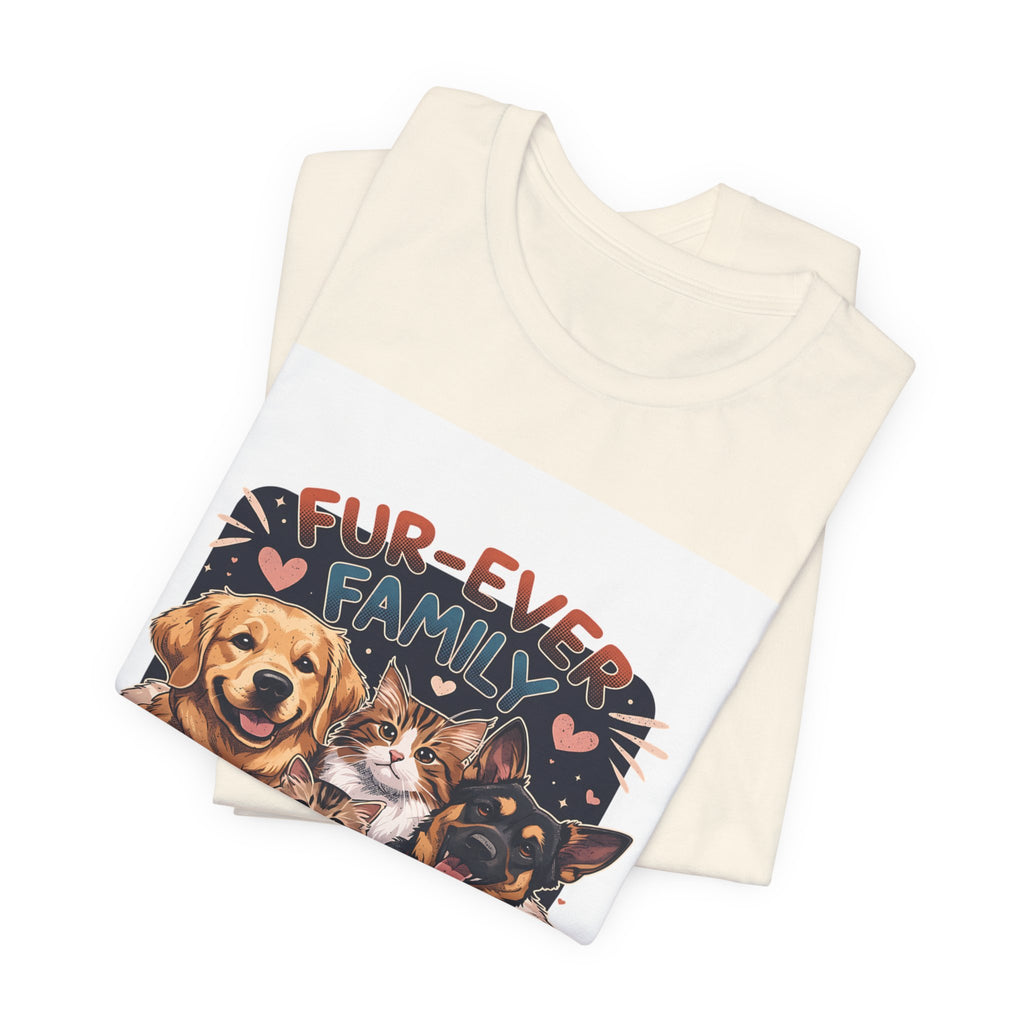Fur-Ever Family Tee — Cute Dog & Cat Pet Parent T-Shirt
